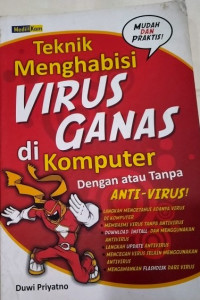 Teknik Menghabisi Virus Ganas di Komputer