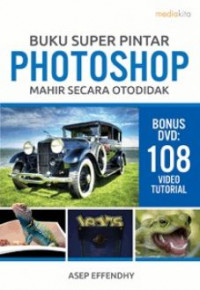 Buku Super Pintar Photoshop Mahir Secara Otodidak
