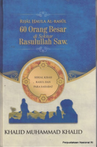 Ebook Rijal Haula Al Rasul : 60 Orang Besar di Sekitar Rasullah Saw