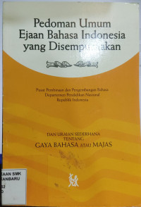 Pedoman Umum Ejaan Bahasa Indonesia Yang Disempurnakaan dan Uraian Sederhana tentang Gaya Bahasa atau Majas