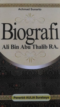 Biografi Ali Bin Abu Thalib RA.