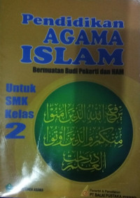 Pendidikan Agama Islam Bermuatan Budi Pekerti dan HAM Untuk SMK Kelas 2