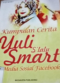 Kumpulan Cerita Yuli selalu Smart di Media Sosial Facebook