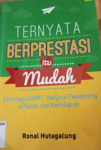 ternyata berprestasi itu mudah