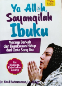 Ya Allah Sayangilah Ibuku