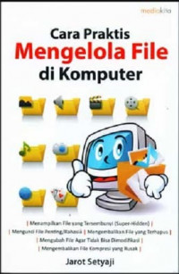 Cara Praktis Mengelola File di Komputer