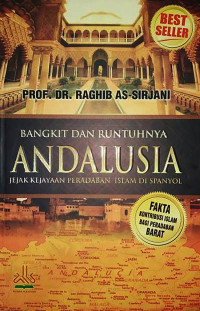 Ebook Bangkit dan Runtuhnya Andalusia: Jejak Keyajaan Peradaban  Islam di Spayol