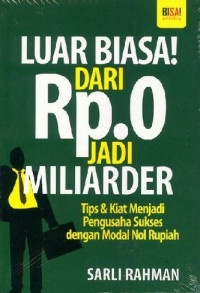 Luar Biasa Dari Rp.0 Jadi Miliarder