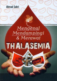 Mengenal Mendampingi Dan Merawat Thalasemia