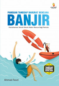 Panduan Tanggap Darurat Bencana : Banjir