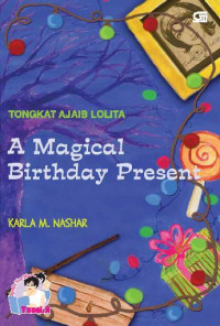 Tongkat Ajaib Lolita : A Magical Birthday Present