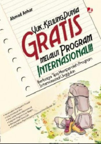 Yuk, Keliling Dunia Gratis Melalui Program Internasional