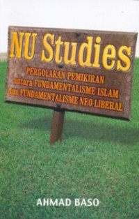 NU Studies: Pergolakan Pemikiran antara Fundamentalisme Islam dan Fundamentalisme Neo-Liberal