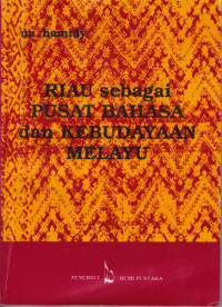 Riau sebagai Pusat Bahasa dan Kebudayaan Melayu