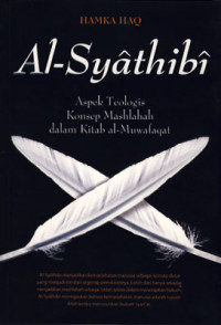 Al-Syathibi : Aspek Teologis Konsep Mahlahah dalam Kitab Al-Muwafaqat