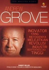 Andrew Grove : Inovator yang Metodenya Melejitkan Revolusi Industri Berteknologi Tinggi