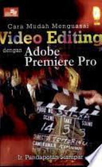 Cara Mudah Menguasai Video Editing dengan Adobe Premiere Pro