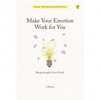 Make Your Emotion Work For You