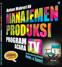 Manajemen Produksi Program Acara TV : Format Acara Non-Drama, News dan Sport