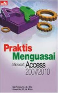 Praktis Menguasai Microsoft Access 2007/2010