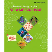 Referensi Biologi Lengkap : Sel dan Metabolisme