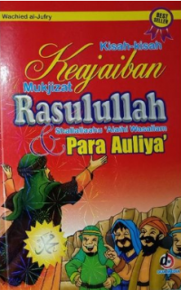 Kisah-Kisah Keajaiban Mukjizat Rasulullah Shallallaahu 'alaihi Wasallam dan Para Auliya'
