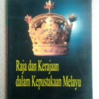 Raja dan Kerajaan dalam Kepustakaan Melayu