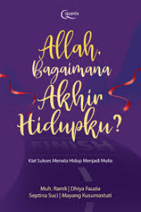 Allah Bagaimana Akhir Hidupku?