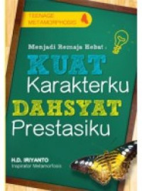 Menjadi Remaja Hebat : Kuat Karakterku Dahsyat Prestasiku