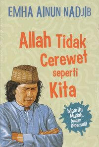 Allah Tidak Cerewet Seperti Kita