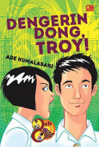 Dengerin Dong, Troy!