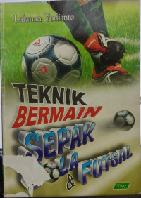 Image of teknik bermain sepak bola dan futsal