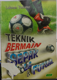 teknik bermain sepak bola dan futsal