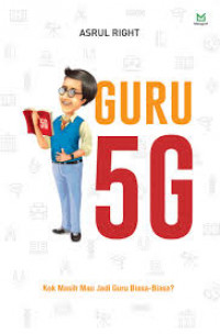 Guru 5G : Kok Masih Mau jadi Guru Biasa-biasa ?