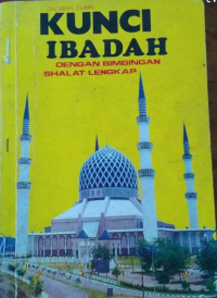 Kunci Ibadah Dengan Bimbingan Shalat Lengkap