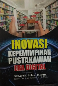Inovasi Kepemimpinan Pustakawan Era Digital