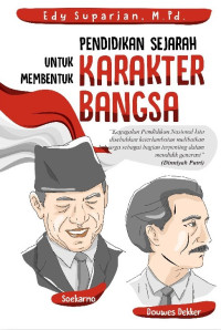 Image of Pendidikan Sejarah Untuk Membentuk Karakter Bangsa