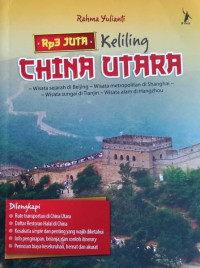 Rp. 3 Jutaan Keliling China Utara