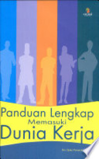 Panduan Lengkap Memasuki Dunia Kerja