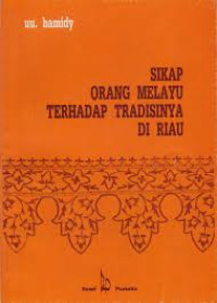 Sikap Orang Melayu Terhadap Tradisinya Di Riau