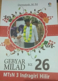 Gebyar Milad ke 26 MTsN 3 Indragiri Hilir