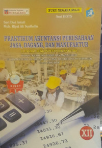 Praktikum Akuntansi Perusahaan Jasa, Dagang, dan Manufaktur Kelas XII