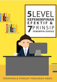 E-Book 5 Level Kepemimpinan Efektif & 7 Prinsip Pemimpin Sukses