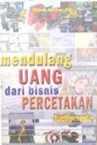 Mendulang Uang dari Bisnis Percetakan Bagi Pemula