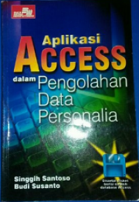 Aplikasi Access dalam Pengolahan Data Personalia