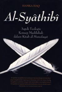 Image of Al-Syathibi : Aspek Teologis Konsep Mahlahah dalam Kitab Al-Muwafaqat