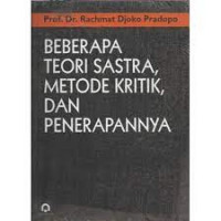 Beberapa Teori Sastra, Metode Kritik, dan Penerapannya