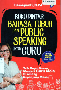 Buku Pintar Bahasa Tubuh dan Public Speaking untuk Guru
