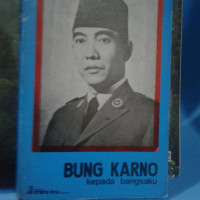 Bung Karno Kepada Bangsaku