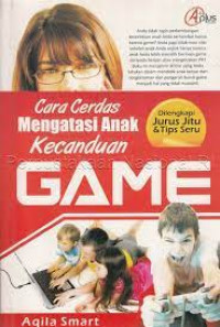 Cara Cerdas Mengatasi Anak Kecanduan Game